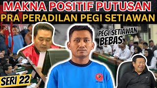 Seri 22 makna Positif Putusan Praperadilan Pegi Setiawan