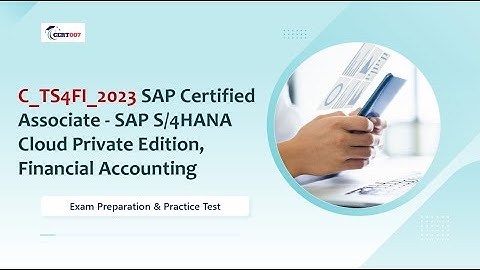 C_TS4FI_2023 Exam Prep 2025: SAP S/4HANA Cloud Financial Accounting Practice Test