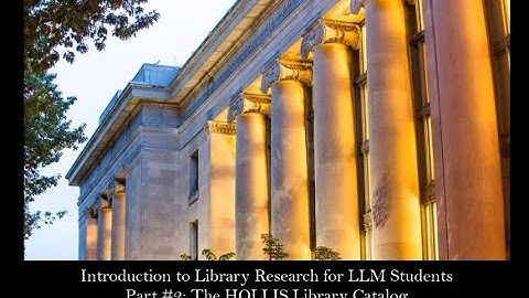 LLM Library Training: Video 2 - HOLLIS Library Catalog (2022 update)