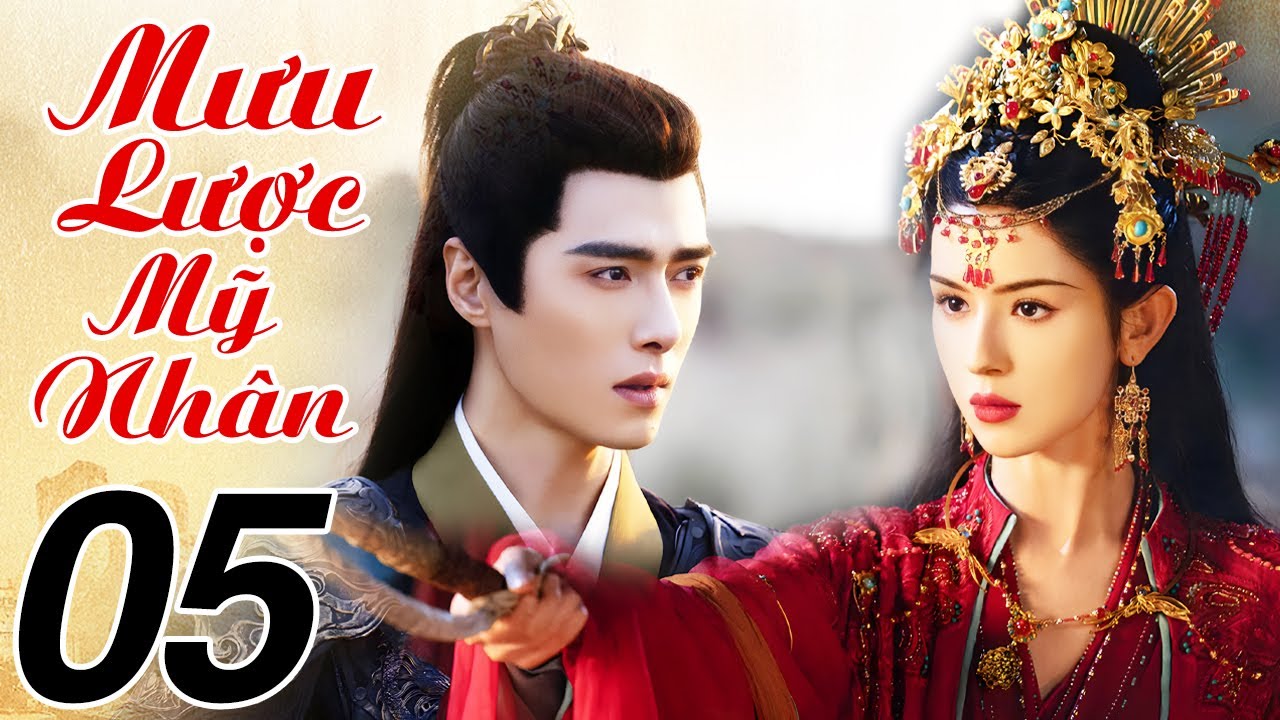 Phim Mới 2025 | Mưu Lược Mỹ Nhân - Tập 5 | Siêu Phẩm Cổ Trang Trung Quốc Lồng Tiếng Hay Nhất 2025