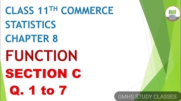 Std 11 commerce statistics chapter 8 function section c Q. 1 to  7 gseb Gujarat board English medium