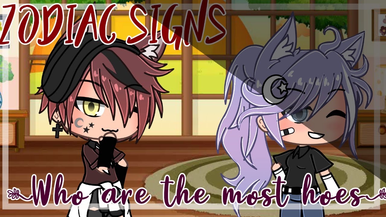 Zodiac signs •Who are the most hoes••☆ YouTube