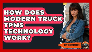 How Does Modern Truck TPMS Technology Work? - Big Truck Lovers