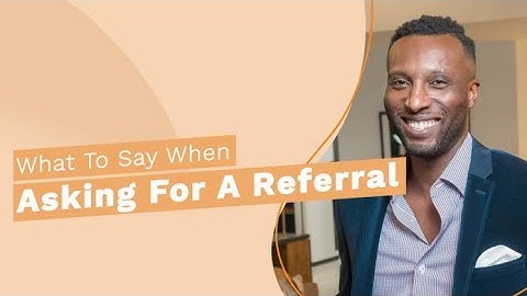 What To Say When Asking For A Referral v2