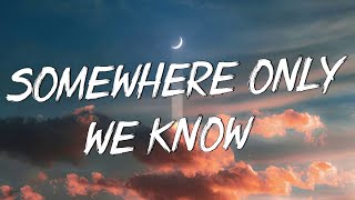 Somewhere Only We Know - Keane (Lyrics) || Ed Sheeran, Rosa Linn (Mix Lyrics)