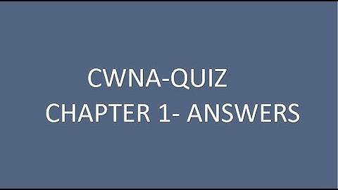 CWNA QUIZ ANSWERS - CHAPTER 1