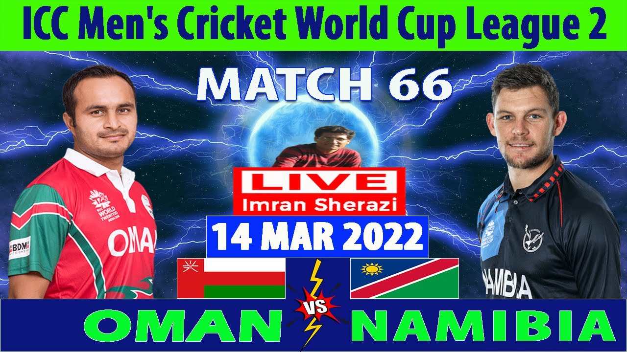 Live OMN vs NAM | Oman vs Namibia | ICC Men's Cricket World Cup League 2 Match Live