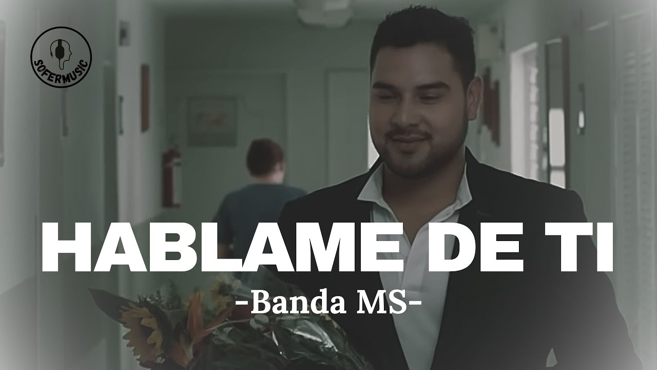 BANDA MS HABLAME DE TI (LETRA) YouTube
