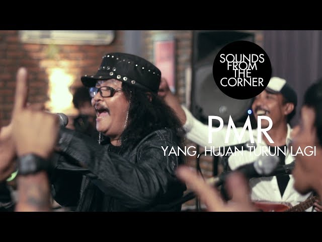 PMR - Yang, Hujan Turun Lagi | Sounds From The Corner Live #10 class=