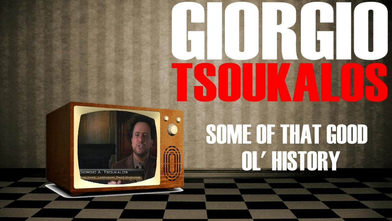 Giorgio Tsoukalos: Some Of That Good Ol' History [ft. Deadhead ...