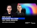 Web 3.0 & Metaverse Solutions For Travel Industry with Moh Belkhodja, Head of Investments at RAKTDA