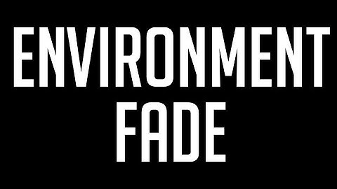 Environment Fade - Showcase