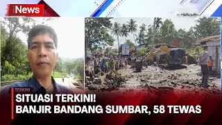 Situasi Terkini! Banjir Bandang Sumbar, 58 Tewas - Breaking News 15/05