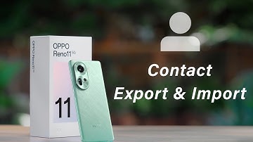 Oppo Reno 11 Contact Number Import & Export, Oppo Reno 11 me All Contact Copy Kaise Kare