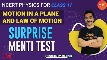 Motion in a plane & Laws of Motion | Surprise Menti Test by Nikhil Sir | NCERT Physics for Class 11
