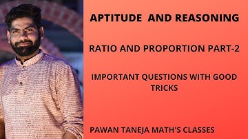 ratio and proportion part 2, aptitude and reasoning for by Pawan Taneja