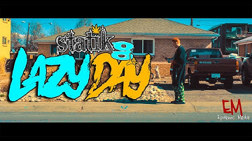 Statik G | Lazy Day [Official Music Video]