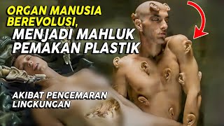 DI MASA DEPAN, MANUSIA MEMAKAN PLASTIK UNTUK BERTAHAN HIDUP KARENA PERUBAHAN 0RGAN! Alur cerita film