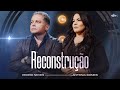 Antônia Gomes Feat Pedro Neves - Reconstrução | Clipe Oficial