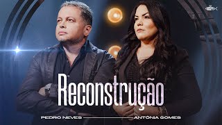 Antônia Gomes Feat Pedro Neves - Reconstrução | Clipe Oficial