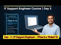Day - 5  | IT Support Engineer – What is a Ticket? (Zero to Hero) 