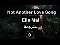 Not Another Love - Ella Mai [Lyrics] مترجمة