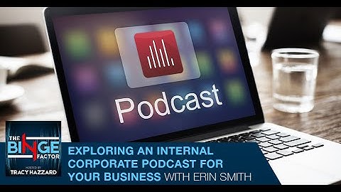 Exploring An Internal Corporate Podcast For Your Business