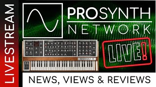 Pro Synth Network LIVE! - Episode 322