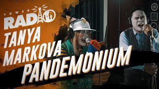 Video thumbnail of "Tower Radio - Tanya Markova - Pandemonium"
