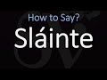 How To Pronounce Sláinte CORRECTLY Say Cheers In Irish On St Patrick S Day 