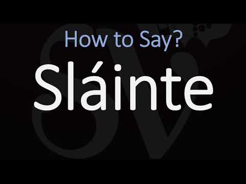 Video: ¿Cómo se pronuncia Irish Slainte?
