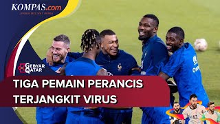 Jelang Final Piala Dunia 2022, 3 Pemain Perancis Rontok Kena Virus