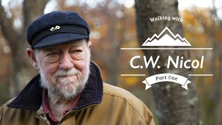 「Walking With C.W. Nicol」 パート１ - Part One