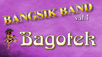 Bangsik Band - Bagotek