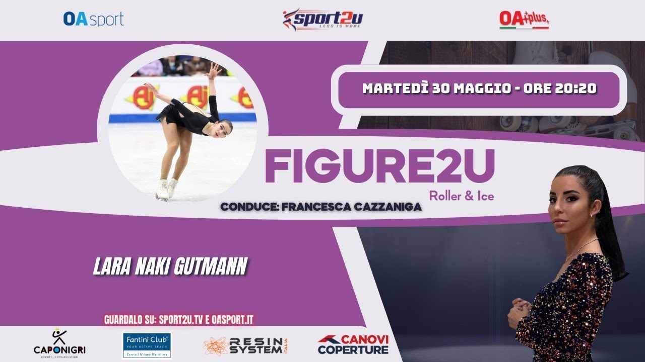 Lara Naki Gutmann in live Figure2u Roller&Ice Edition ⛸ alle 20:20