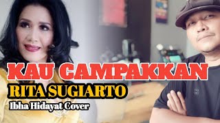 Download lagu RITA SUGIARTO 'KAU CAMPAKKAN'  IBHA HIDAYAT cover