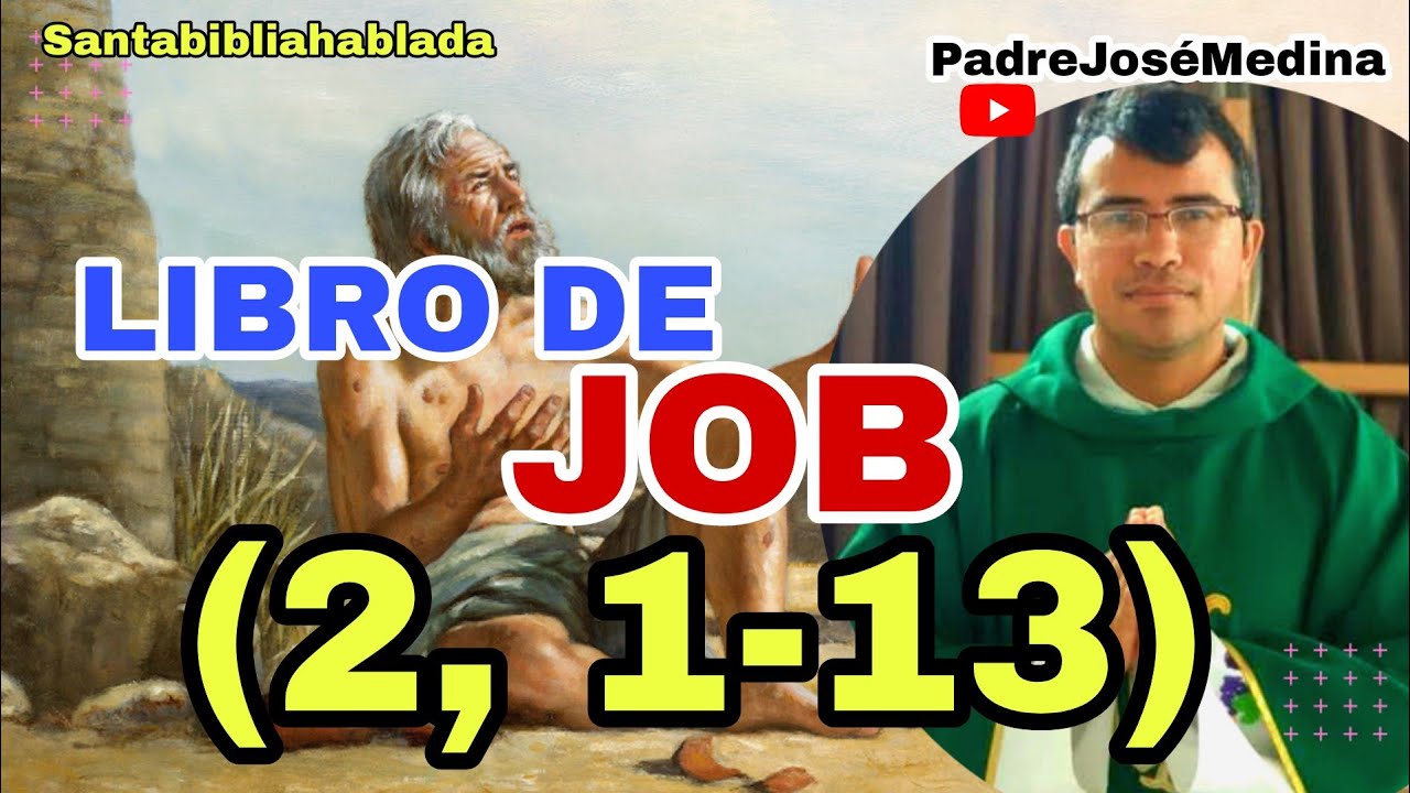 Libro De JOB 2 1 13 Padre Jos Medina EJEMPLO DE JOB HUMILDAD libro-de-job-2-1-13-padre-jos-medina-ejemplo-de-job-humildad