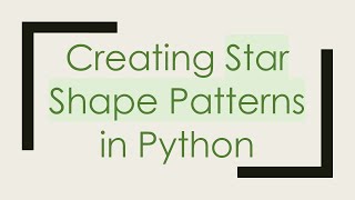 Creating Star Shape Patterns in Python