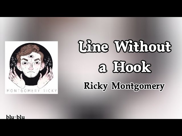 Ricky Montgomery - Line Without a Hook (lyrics)