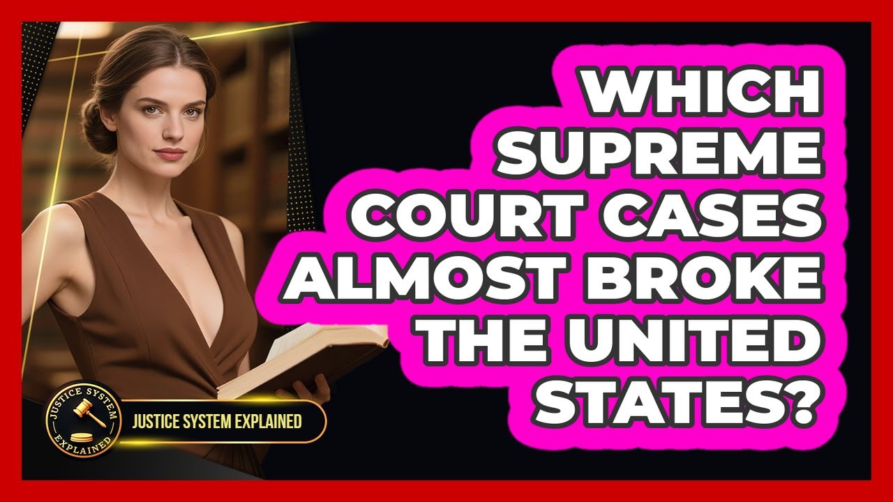 Which Supreme Court Cases Almost Broke The United States? - Justice System Explained