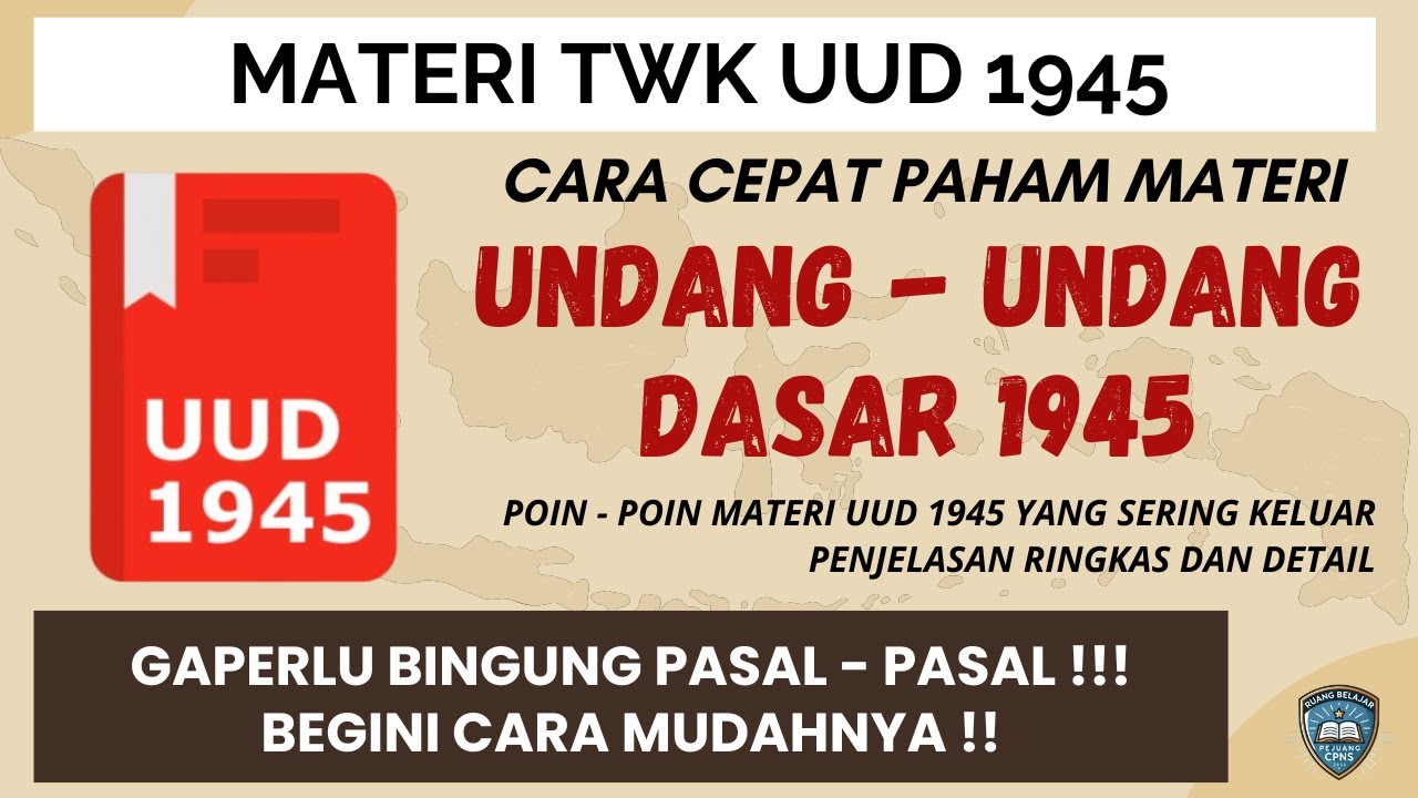 BELAJAR MATERI TWK SKD CPNS UUD 1945 (TIPS PAHAM PASAL - PASAL & SISTEM PEMERINTAHAN INDONESIA)