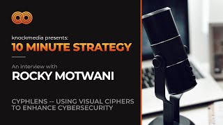 Cyphlens - Founder Rocky Motwani shares Cyphlens solution for visual cipher-enhanced cybersecurity