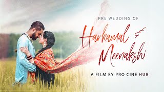 Harkamal &amp; Meenakshi | Pariya Diye Jaiye | Pehli Mulakat | Punjabi Pre Wedding | Pro Cine Hub