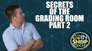 The Coin Shop Podcast 005: Secrets of the Grading Room Pt. 2