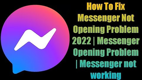 How To Fix Messenger Not Opening Problem 2022 | Messenger Opening Problem | Messenger not working
