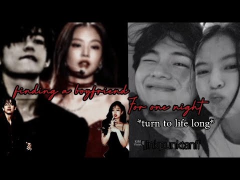 ★ꜰɪɴᴅɪɴɢ ᴀ ʙᴏʏꜰʀɪᴇɴᴅ ꜰᴏʀ ᴏɴᴇ ɴɪɢʜᴛ ᴛʀᴜɴ ɪɴᴛᴏ ʟɪꜰᴇ ʟᴏɴɢ★#taehyungff#oneshot#taennieff#taennienewff#ff