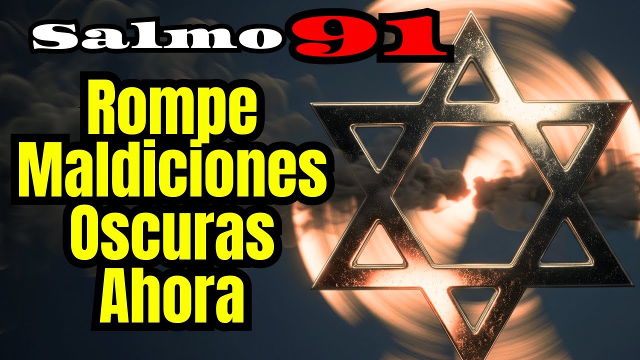 Este Canto Hebreo del Salmo 91 Rompe Maldiciones Antiguas