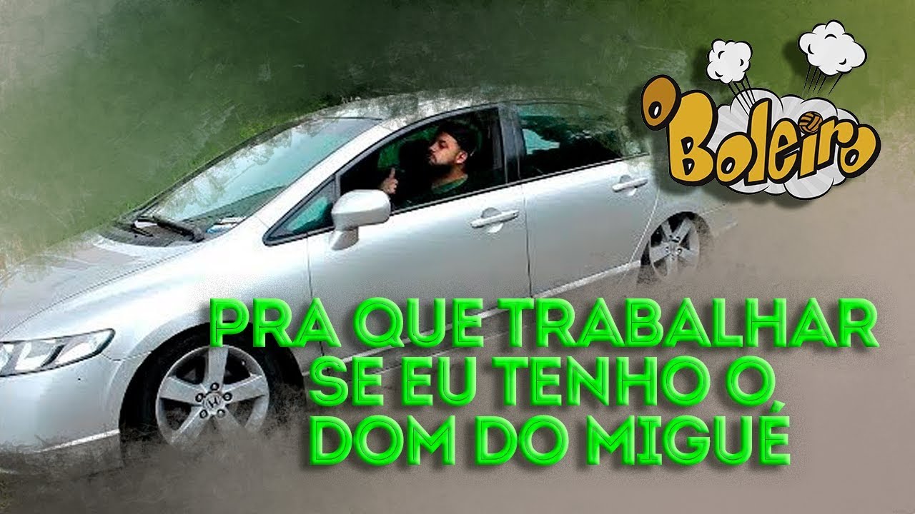 PRA QUE TRABALHAR SE EU TENHO O DOM DO MIGUÉ