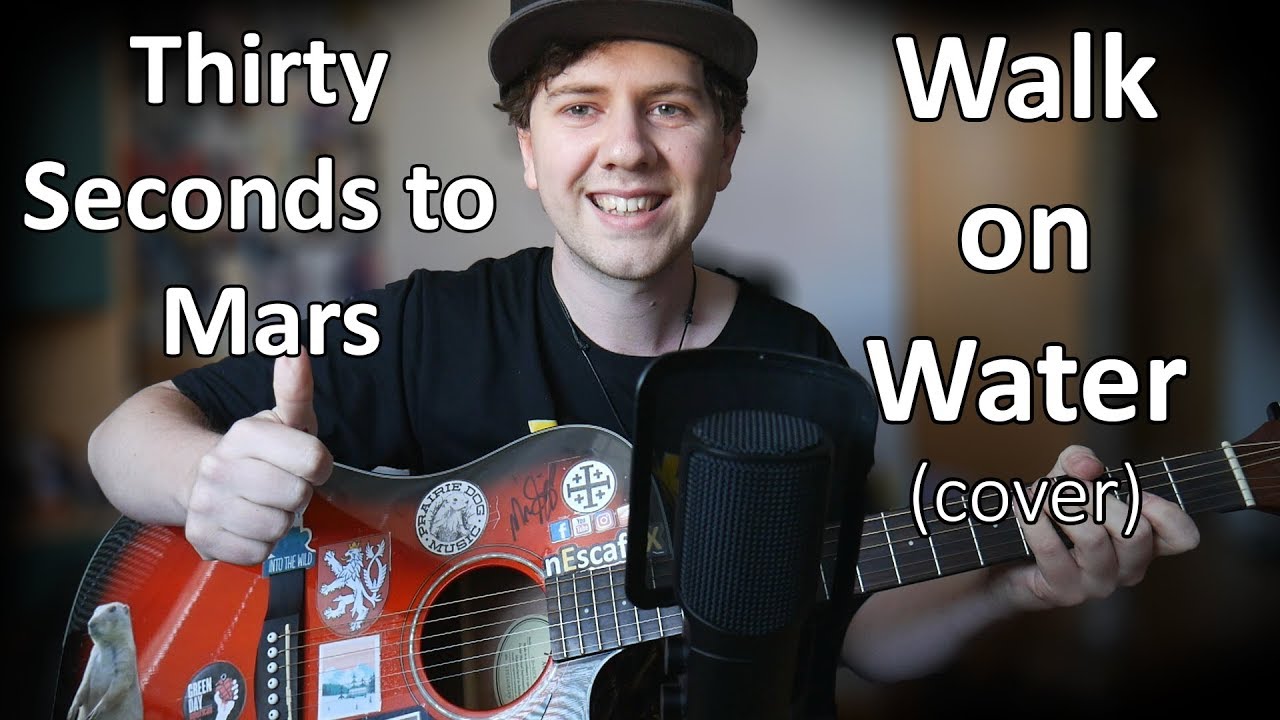 Thirty Seconds To Mars - Walk On Water (COVER)
