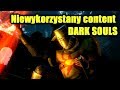 Niewykorzystany content DARK SOULS